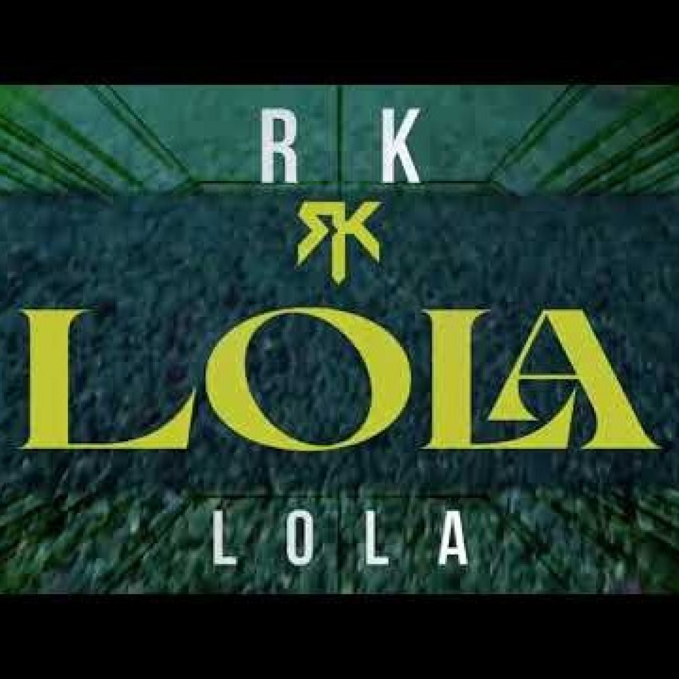 RK : Lola
